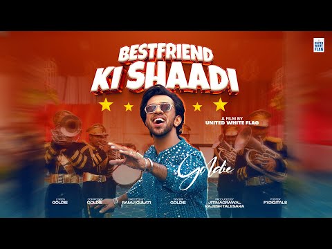 BEST FRIEND KI SHAADI | GOLDIE | RAMJI GULATI | JITIN | RAJESH | UNITED WHITE FLAG