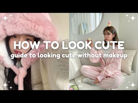 how to look cute without using makeup 🎀 ways to look cute