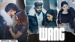 Wang (Official Video) | Abraam ft. Jasmeen Akhtar | Abraam Music | New Punjabi Song 2025