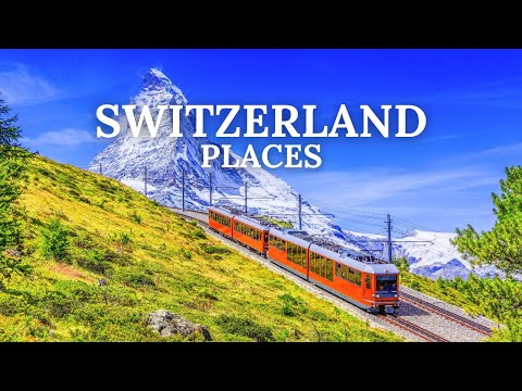 10 Best Places to Visit in Switzerland