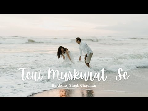 Teri Muskurat Se || Jairaj Singh Chauhan