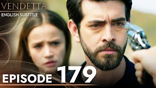 Vendetta - Episode 179 English Subtitled | Kan Cicekleri