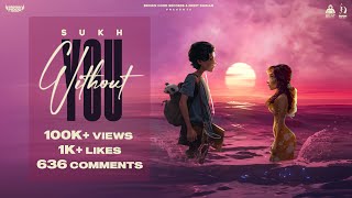 Without You (Official Audio) Sukh Feat. Ankit Saini & Shivani Bajaj | Latest Punjabi Songs 2021