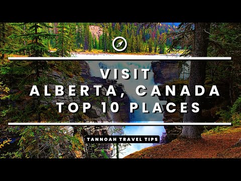 Visit Alberta, Canada - Top 10 Places