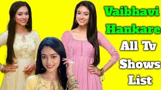 Vaibhavi Hankare All Tv serials List | Indian TV Actress | Ghum Hain Kisi Ke Pyar Mein !!