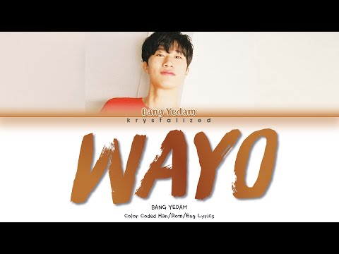 BANG YEDAM (방예담) - WAYO (왜요) [HAN|ROM|ENG Color Coded Lyrics]