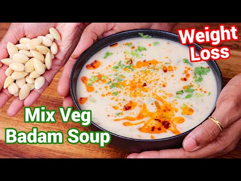 Mix Veg Creamy Badam Soup Recipe - Best Weight Loss Healthy Recipe | Almond Soup Shorba