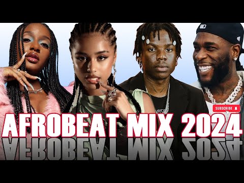 AFROBEAT ALL TIME BEST VIDEO MIX (24. 23. 22. 21) AYRA STARR, REMA, FIREBOY, ASAKE ,BURNA BOY