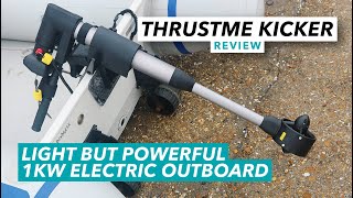 Light but powerful electric outboard motor review | Thrustme Kicker 1kW unboxing and test | MBY