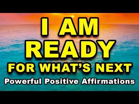 I AM Ready for What’s Next | Powerful Positive Affirmations for Abundance | Morning Affirmations