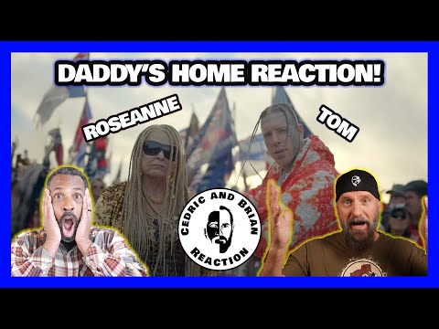 Daddy's Home Reaction: Cedric & Brian’s Hilarious Dive into Tom MacDonald & Rosanne Barr’s Wild Ride