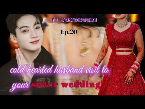 (Indian marriage)when you're cold hearted husband visit to your sister wedding ep.20