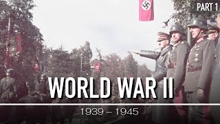 The Second World War: 1939 - 1945 | WWII Documentary: PART 1