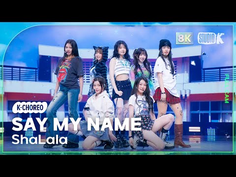 [K-Choreo 8K] 세이마이네임 직캠 'ShaLala' (SAY MY NAME Choreography) @MusicBank 250314