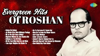 Evergreen Hits Of ROSHAN | Rahen Na Rahen | Jo Wada Kiya Woh Nibhana Padega | Old Hindi Songs