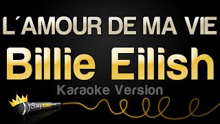 Billie Eilish - L'AMOUR DE MA VIE (Karaoke Version)