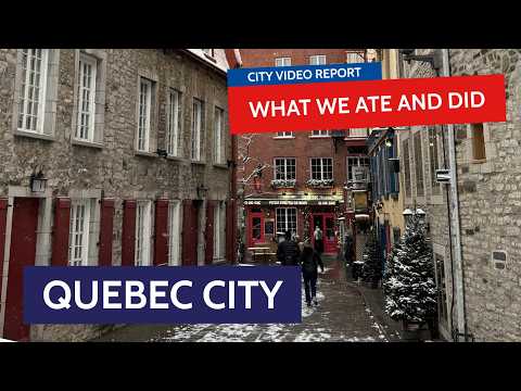 A weekend in Quebec City - What we saw, ate, and did!