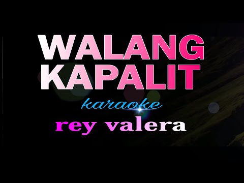 WALANG KAPALIT rey valera karaoke