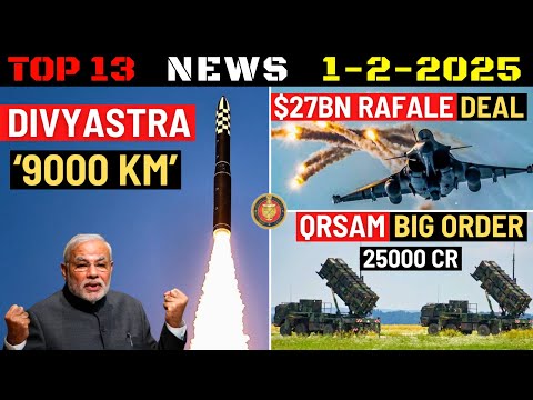 Indian Defence Updates : 9000Km Divyastra Missile,$27Bn MRFA Deal,Rafale New Engine,QRSAM Big Order