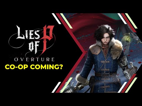 Lies of P Overture - Co-op Coming?