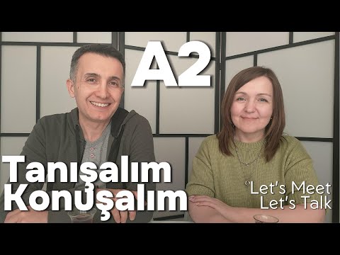 A2 Tanışalım - Konuşalım | Let's Meet Let's Talk | Turkish Conversation |  Türkçe Sohbet