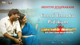 Ennai Ennaku Pidikum Lyric Video Song 4K | Malaigalin ilavarasi