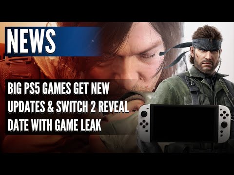 Big PS5 Games Get New Updates & Switch 2 Reveal Date With Game Leak