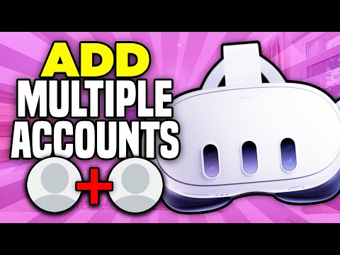 How to Add Multiple Accounts to Meta Quest 3 (Share Games & Apps) - Full Guide