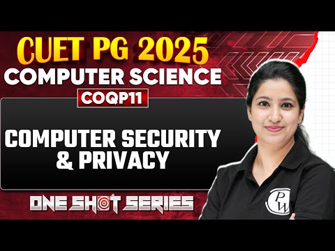 CUET PG 2025 Computer Science | One Shot Revision - Computer Security and Privacy | PW