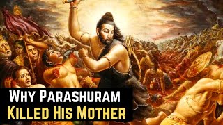 Why Parashuram Killed His Mother?