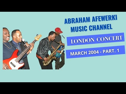 Abraham Afewerki  London Concert -  March 2004 Part 1