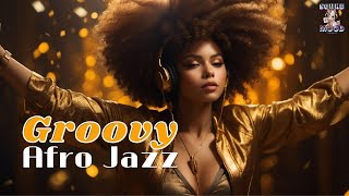 Groovy Afro Jazz | Relaxing African Jazz Music | Smooth Jazz Beats for Focus & Chill