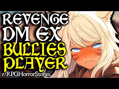 DM Kills Off Ex's Child NPC, Laughs In Her Face As She Cries (More!) | r/rpghorrorstories