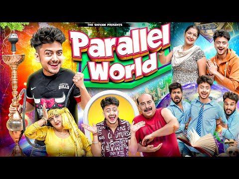 PARALLEL WORLD || THE SHIVAM