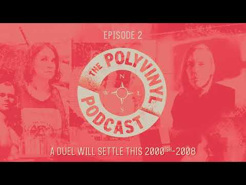 The Polyvinyl Podcast - Episode 02: A Duel Will Settle This (2000ish-2008)