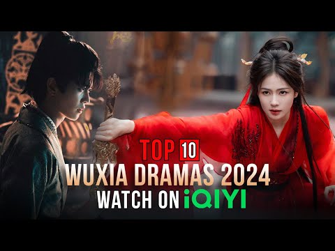 Top 10 Wuxia Dramas on iQIYI 2024 eng sub