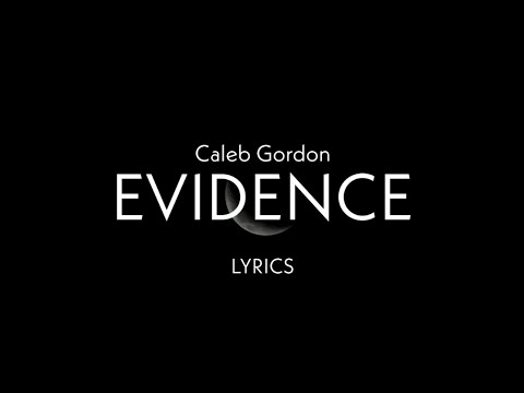 Caleb Gordon - Evidence (Lyrics)