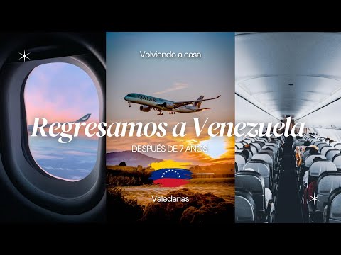 REGRESAMOS A VENEZUELA | Despues de 7 años llegó la hora 🇻🇪