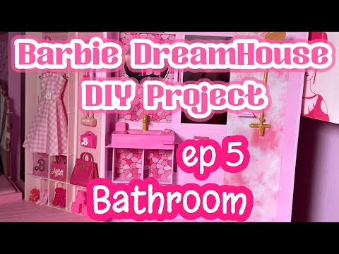 OOAK Barbie DreamHouse Project ep5 BATHROOM DIY Barbie The Movie