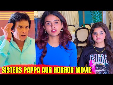 SISTERS PAPPA AUR HORROR MOVIE || Hyderabad Diaries