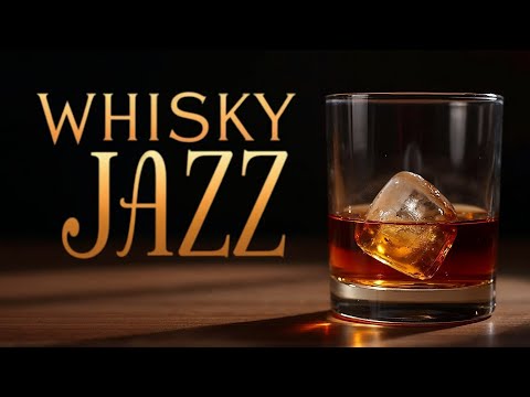 Whisky Jazz | Smooth Music for Cocktails & Dinner