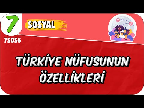 Geçmişten Günümüze İnsan Yerleşimi - Türkiye Nüfusunun Özellikleri 📕 7SOS6 #2025