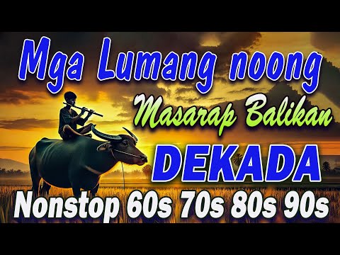 Old Love Songs 60s 70s 80s 90s 🎶 Pure Tagalog Pinoy Masarap Balikan 🎶 OPM Lumang Tugtugin Na