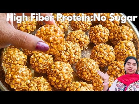 No Sugar : High Fiber Protein | बिना शक्कर से प्रोटीन फाइबर के भूने हुए चने के लड्डू | Ladoo Recipe