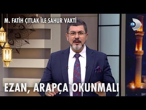 Ezan neden Arapça okunmalı? | M. Fatih Çıtlak ile Sahur Vakti | 16.03.2025