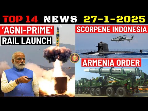 Indian Defence Updates : New Agni Prime Rail Mobile,Armenia Pralay Order,Scorpene To Indonesia