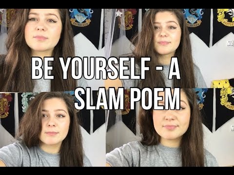 Be yourself - a slam poem