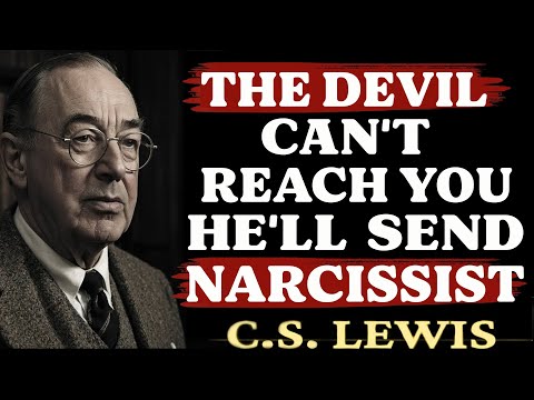 If The Devil Can't Get to You, He'll Send a Narcissist | C.S. Lewis Sermons 2025