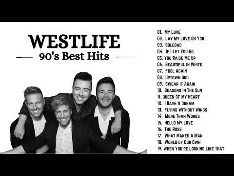 Westlife - Best Songs Compilation (90's NOSTALGIA LOVE SONGS)