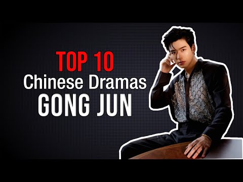 Top 10 Gong Jun Drama List 2023-2016